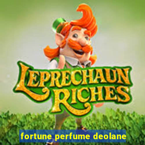 fortune perfume deolane